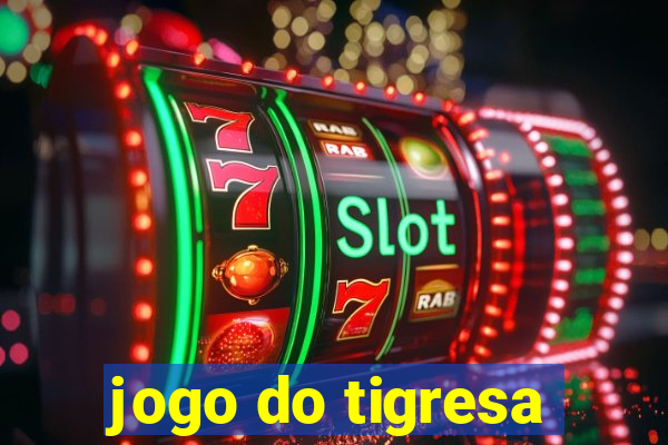 jogo do tigresa